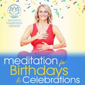 Podcast Meditation for Birthdays & Celebrations