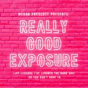 Podcast Really Good Exposure