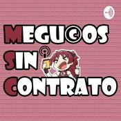 Podcast Megucos Sin Contrato