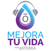 Podcast Mejora Tu Vida con doTERRA