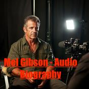 Podcast Mel Gibson - Audio Biography