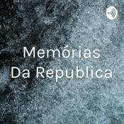 Podcast Memórias Da Republica