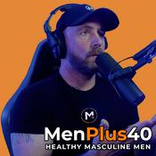 Podcast Menplus40 - Healthy Masculine Men