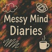 Podcast Messy Mind Diaries