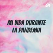 Podcast Mi vida durante la pandemia