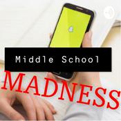 Podcast Middle School Madness