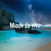Podcast Miedo de vivir