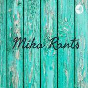 Podcast Mika Rants