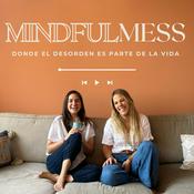 Podcast MindfulMess: Donde el desorden es parte del camino