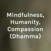 Podcast Mindfulness, Humanity, Compassion (Dhamma)