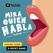 Podcast Mira quién habla