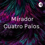 Podcast Mirador Cuatro Palos
