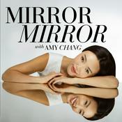 Mirror Mirror with Amy Chang