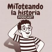 Podcast Mitoteando la Historia