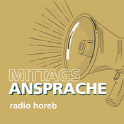 Podcast Mittagsansprache - Der radio horeb Impuls-Podcast mit Pfarrer Kocher