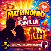 Podcast MATRIMONIO Y FAMILIA