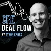 Podcast Commercial Real Estate Deal Flow with Tyson Cross