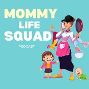Podcast Mommy Life Squad Podcast