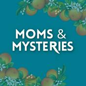 Podcast Moms and Mysteries: A True Crime Podcast