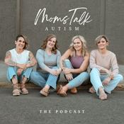 Podcast Moms Talk Autism Podcast