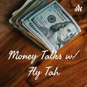 Podcast Money Talks w/ Fly Tah