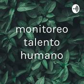 Podcast monitoreo talento humano