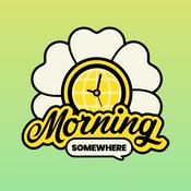 Podcast Morning Somewhere