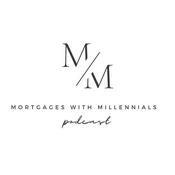 Podcast Mortgages with Millennials Podcast