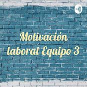 Podcast Motivación laboral Equipo 3