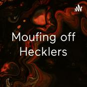 Podcast Moufing off Hecklers