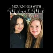 Podcast Mournings with Mel and Mel
