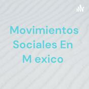 Podcast Movimientos Sociales En M exico
