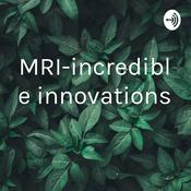 Podcast MRI-incredible innovations