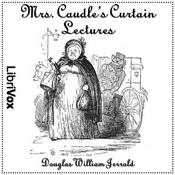 Podcast Mrs. Caudle's Curtain Lectures by  Douglas William Jerrold (1803 - 1857)