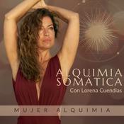 Podcast Alquimia Somática con Lorena Cuendias