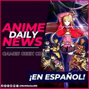 Podcast MultiAnime Daily News: Noticias de Anime Manga y Videojuegos en Español