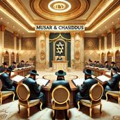 Podcast Musar and Chasiddus / שיעורי מוסר וחסידות