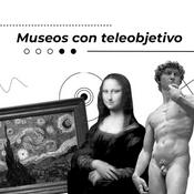 Podcast Museos con Teleobjetivo