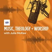 Podcast Music, Theology and Worship with LST