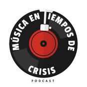 Podcast Música En Tiempos De Crisis
