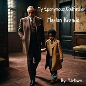 Podcast My Eponymous Godfather Marlon Brando