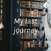 Podcast My last journey