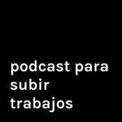 Podcast Podcast para subir trabajos