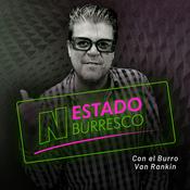 Podcast N ESTADO BURRESCO con EL "Burro" Van Rankin