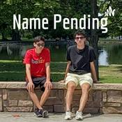 Podcast Name Pending
