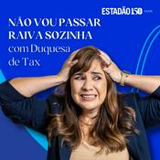 Podcast Não vou passar raiva sozinha, com Duquesa de Tax