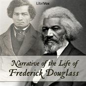 Podcast Narrative of the Life of Frederick Douglass by  Frederick Douglass (c.1818 - 1895)