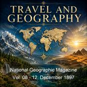 Podcast National Geographic Magazine Vol. 08 - 12. December 1897
