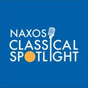 Podcast Naxos Classical Spotlight
