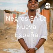 Podcast Negros En La Nueva España